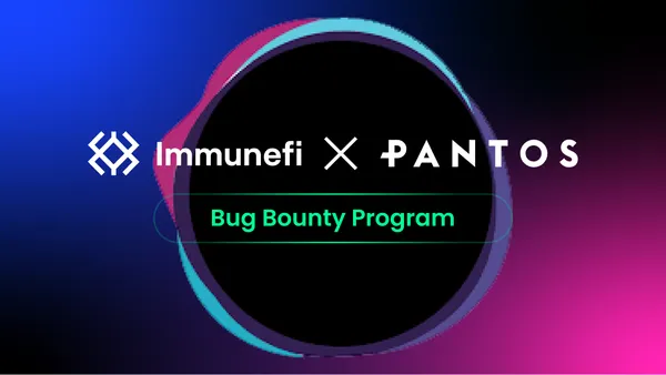 Pantos Launches $200K Bug Bounty Program on Immunefi
