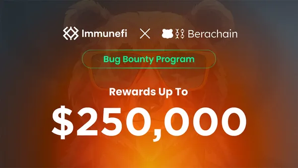 Berachain Partners with Immunefi to Launch $250,000 Bug Bounty Program