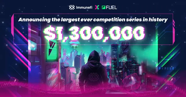 Fuel and Immunefi Join Forces to Launch $1.3M Attackathon: The Largest Crowdsourced Security Audit in Web3