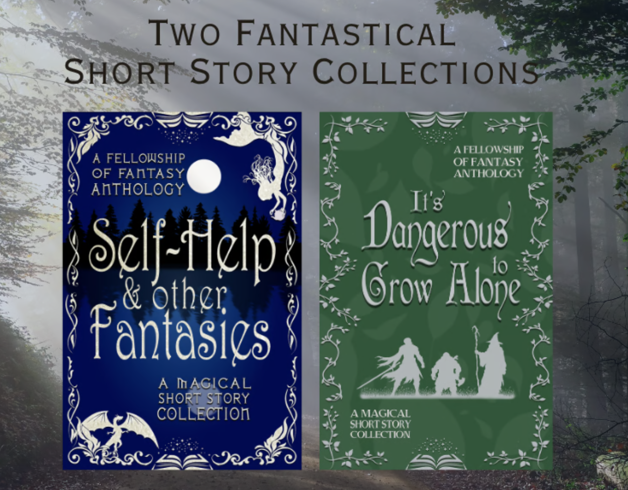 Self-Help & Other Fantasies and It's Dangerous to Grow Alone Short Story Collections