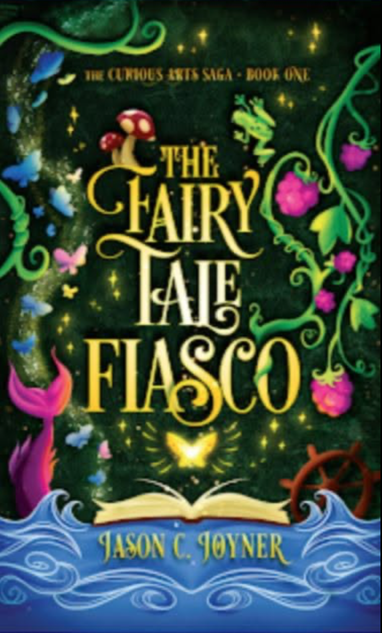 The Fairy Tale Fiasco by Jason C. Joyner