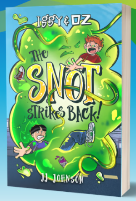 Iggy & Oz: The Snot Strikes Back by JJ Johnson