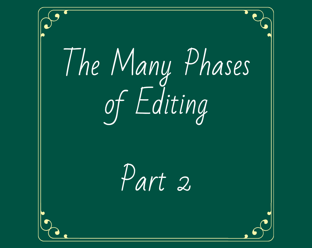 The Many Phases of Editing: Part 2