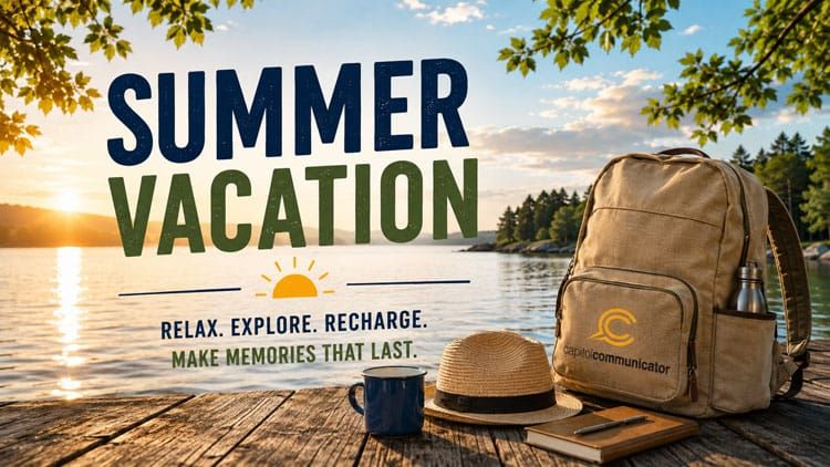 Capitol Communicator Is Taking a Short Summer Break