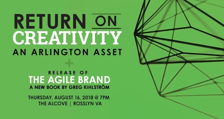Return on Creativity: An Arlington Asset and Release of “The Agile Brand” by Greg Kihlström Set for August 16