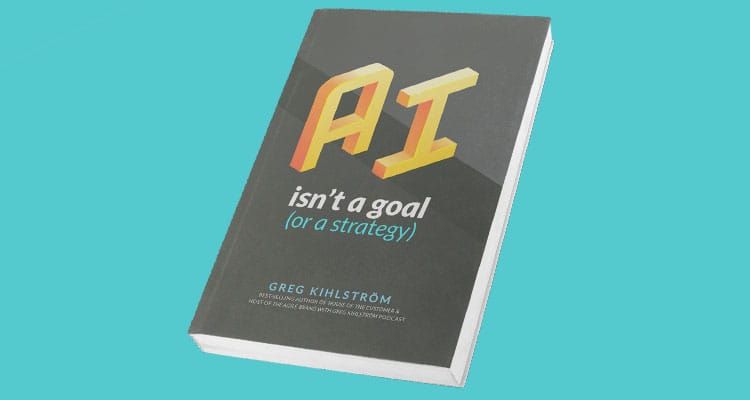 New book “AI Isn’t a Goal (or a Strategy)” upends the way enterprises talk about AI