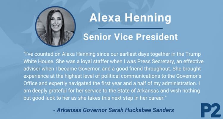 Alexa Henning, former Trump and Huckabee Sanders advisor, joins D.C.-based P2 Public Affairs