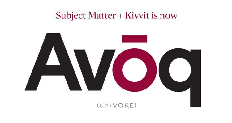 Subject Matter+Kivvit Becomes Avōq, Names New Partners