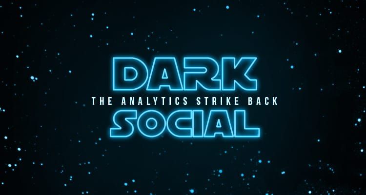 DARK SOCIAL Episode II: The Analytics Strike Back