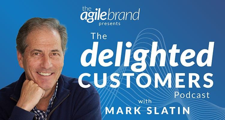 The Agile Brand adds CX-focused podcast hosted by Mark Slatin to its network of shows