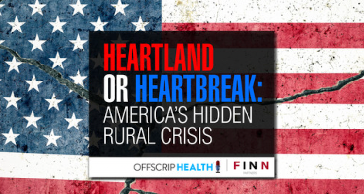 FINN Partners joins with OffScrip Health on “Heartbreak in America’s Heartland – Crisis in Rural America” campaign