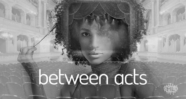 New Podcast Gives Listeners a Front Row Seat to an Immersive Audio Theatrical Experience