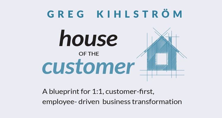“House of the Customer,” a new book by Greg Kihlström, discusses how brands can create the personalized customer experience of the future