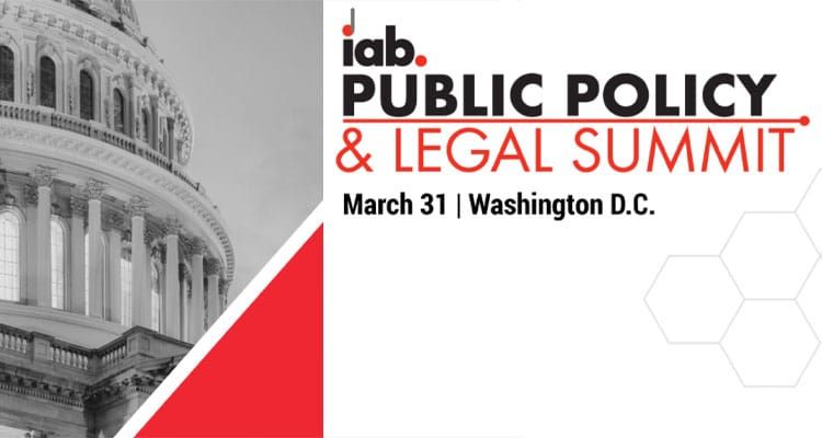 IAB Public Policy and Legal Summit to be held in D.C. on March 31