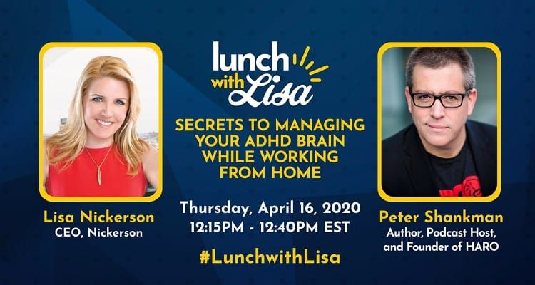 Peter Shankman, Founder of HARO, to Discuss Managing Your ADHD Brain During “Lunch with Lisa” Webinar Today at 12:15