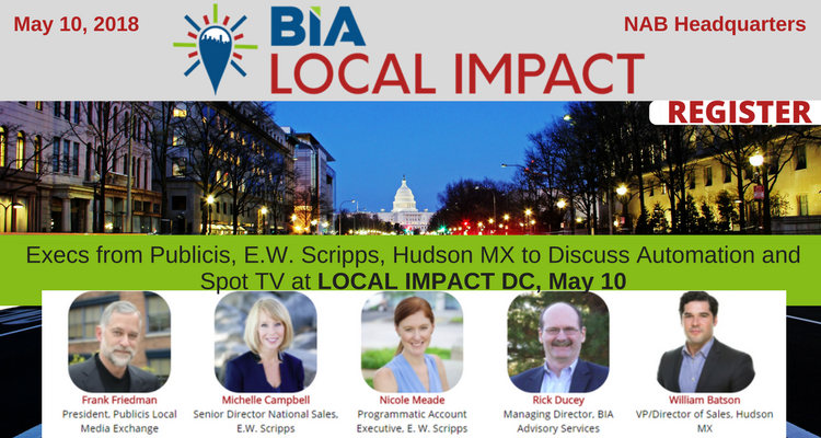 Execs from Publicis, E.W. Scripps, Hudson MX to Discuss Automation and Spot TV at LOCAL IMPACT DC, May 10