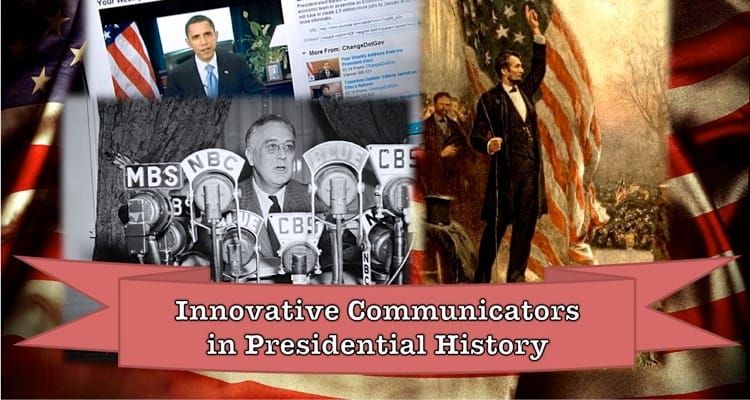 Innovative Communicators in Presidential History