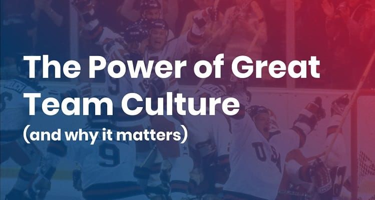 The Power of Great Team Culture