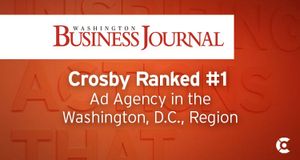 Crosby Ranked Region’s #1 Ad Agency by Washington Business Journal, #4 in Public Relations