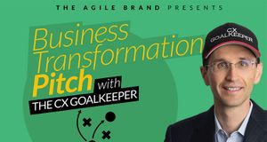 Business Transformation Pitch with the CX Goalkeeper joining The Agile Brand podcast network