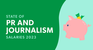 Muck Rack releases its 2023 State of PR and Journalism Salaries report