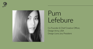 Pum Lefebure, Co-Founder and Chief Creative Officer of DC-Based Design Army, Named President of Design Jury at Cannes Lions 2021 in Cannes, France