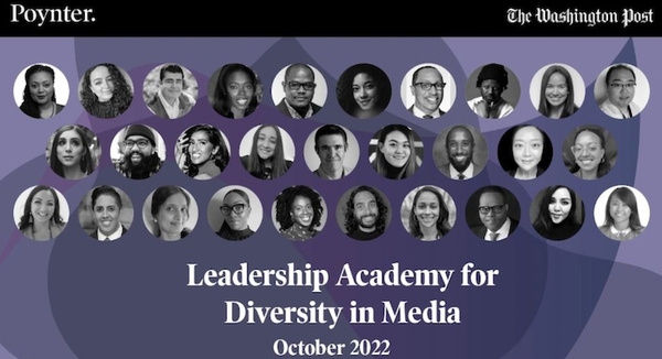 WaPo and Poynter Institute announce 29 journalists of color selected for the 2022 Leadership Academy for Diversity in Media