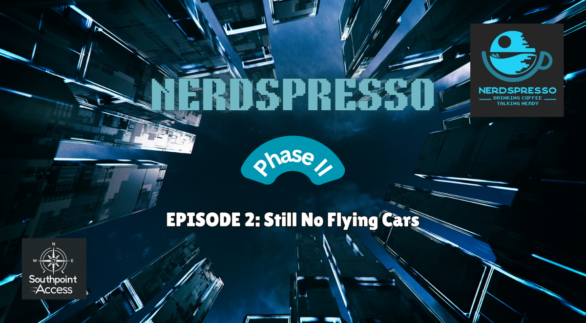 [VIDEO] Nerdspresso Phase II Episode 2: Still No Flying Cars