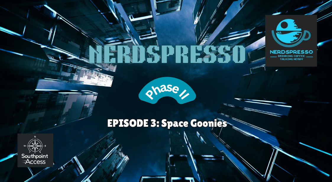[VIDEO] Nerdspresso Phase II Episode 3: Space Goonies