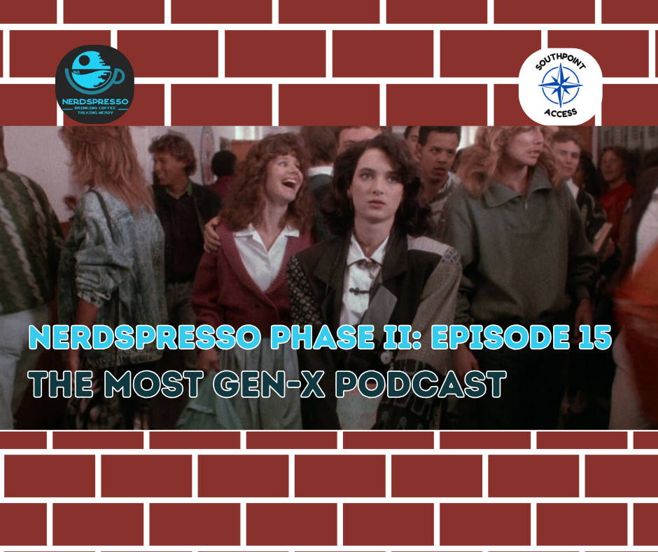 [VIDEO] Nerdpresso Phase II: Episode 15 - The Most Gen-X Podcast