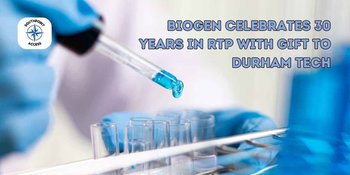 Gloved hand holding a pipette over lab test tubes with text reading “Biogen celebrates 30 years in RTP with gift to Durham Tech,” representing biotech workforce development in South Durham.