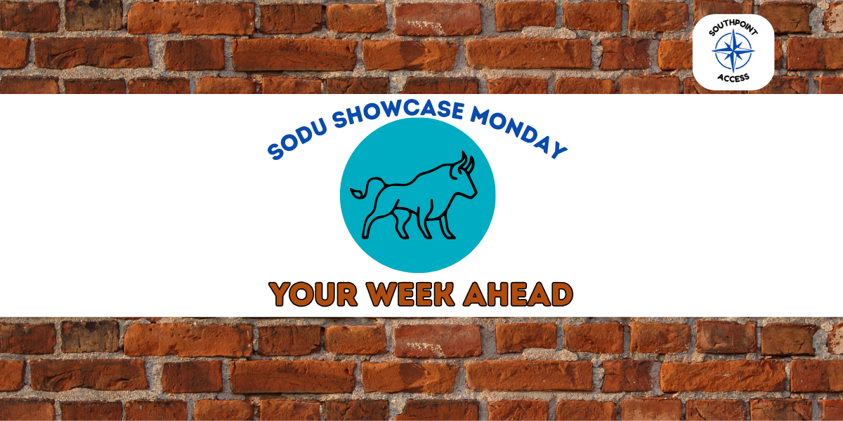 Banner image with the words “SoDu Showcase Monday: Your Week Ahead” featuring a bull icon and the Southpoint Access logo, set against a red brick background.