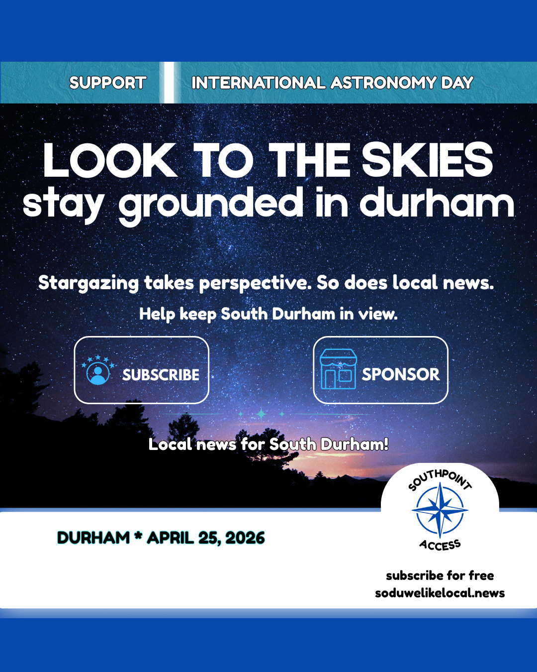 Look to the Skies; Stay Grounded in Durham