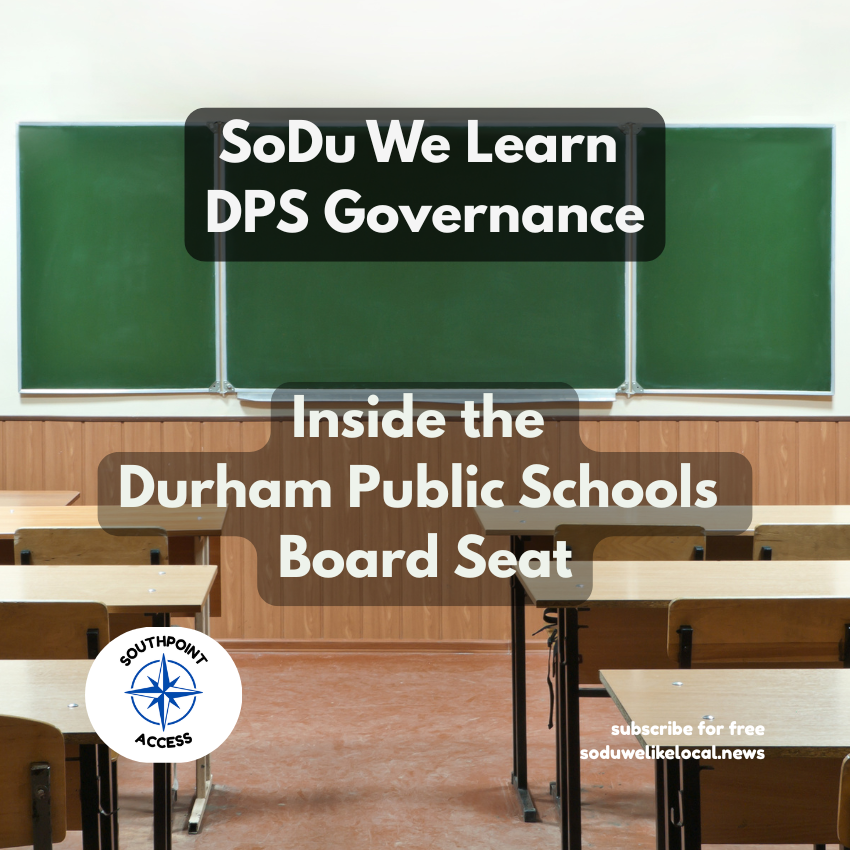 [SoDu We Learn DPS Governance] Inside the Durham Public Schools Board Seat