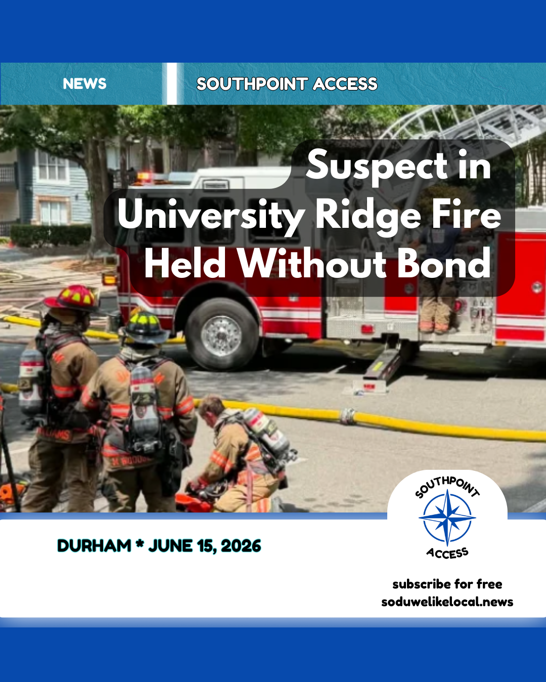 Durham Woman Held on Arson, Assault Charges After University Ridge Fire