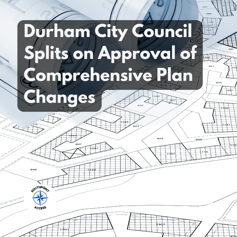 [SeeGov Enhanced] Durham City Council Approves Comprehensive Plan Changes in 4-3 Vote