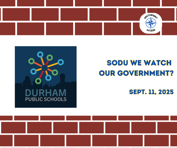 🏛️ SoDu We Watch Our Government: Durham Public Schools Board of Education - Sept. 11, 2025