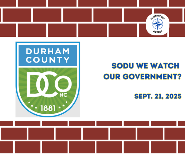 SoDu We Watch Local Government: Durham County Board of Commissioners - Sept. 22, 2025