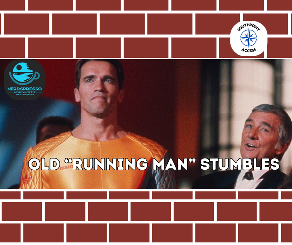 [Nerdspresso] Arnie's "Running Man" Stumbles