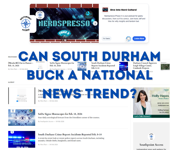 Can South Durham Buck the Trend and Support Local News?