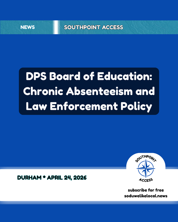 [SeeGov] Durham Public Schools Board of Education - April 23, 2026: Chronic Absenteeism and Law Enforcement Policy