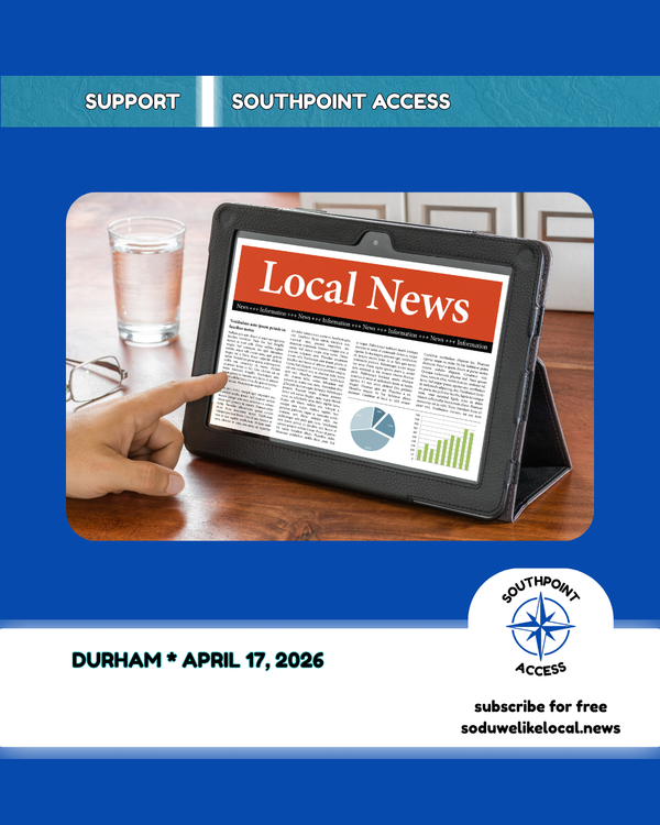 Support the Local News That Keeps South Durham Informed