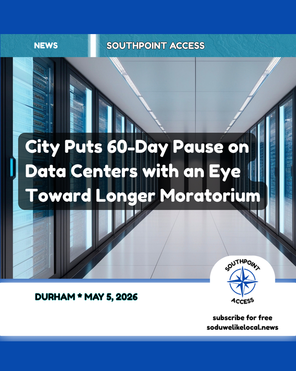 [SeeGov] Durham Council Pauses Data Centers, Advances Enclave at Little Creek