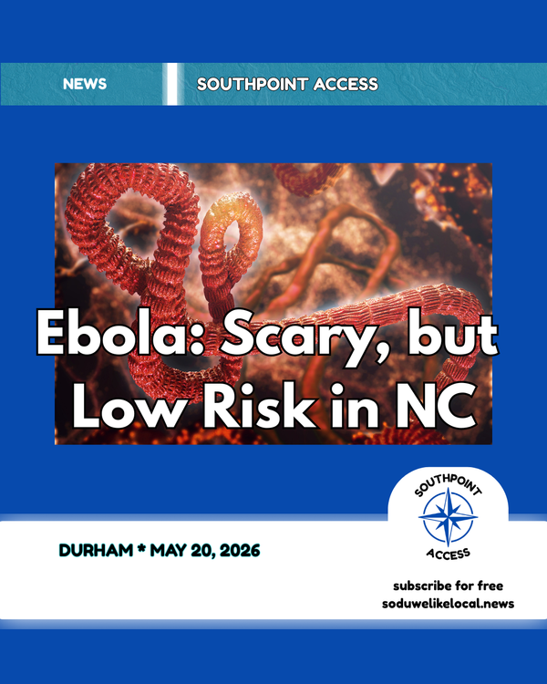 Ebola: Scary, but Low Risk for Durham and NC