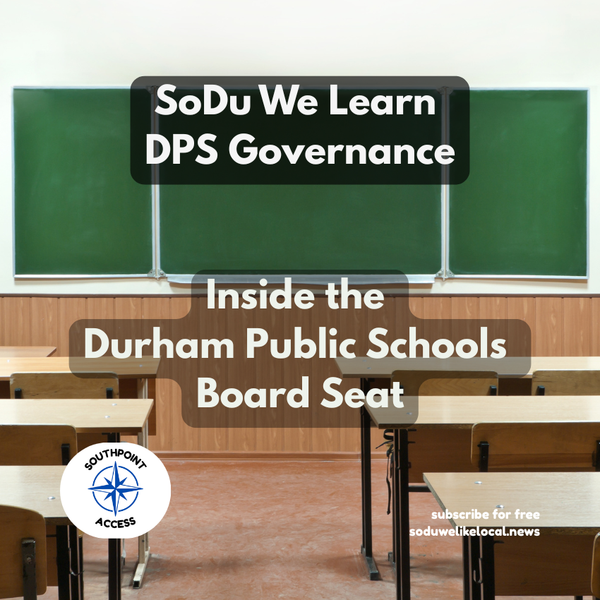 [SoDu We Learn DPS Governance] Inside the Durham Public Schools Board Seat