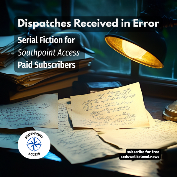 Ten Dispatches Have Arrived. The Eleventh Is a Love Letter.
