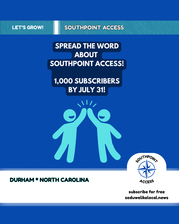 Help Grow Southpoint Access: Forward to a Friend or Neighbor!