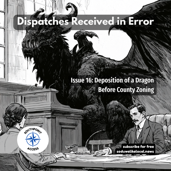 [Dispatches Received in Error Issue 16] Deposition of a Dragon Before County Zoning