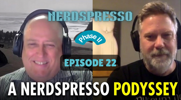 [VIDEO] Nerdspresso Phase II Episode 22: The Podyssey