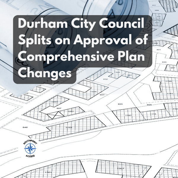 [SeeGov Enhanced] Durham City Council Approves Comprehensive Plan Changes in 4-3 Vote